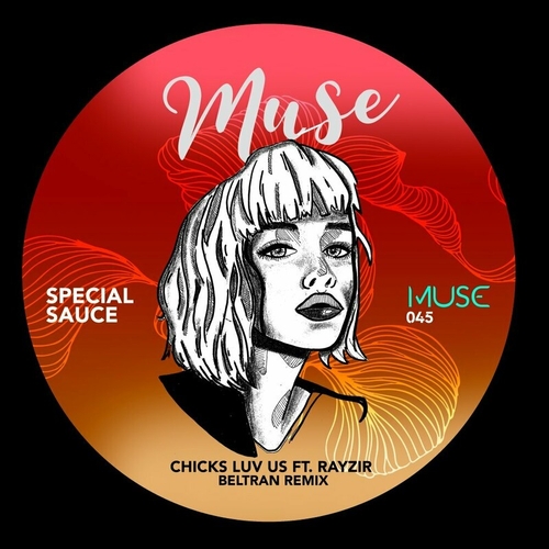 Chicks Luv Us & RAYZIR - Special Sauce [MUSE045]